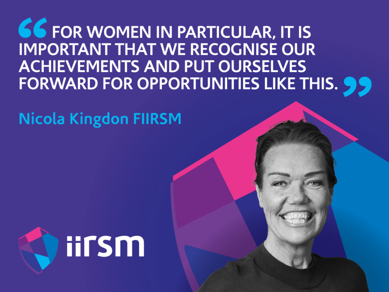Why I became an IIRSM Fellow – Nicola Kingdon, Health and Safety Manager at Collegiate UK