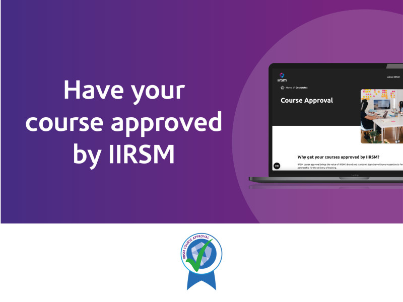 Why seek course approval with IIRSM?